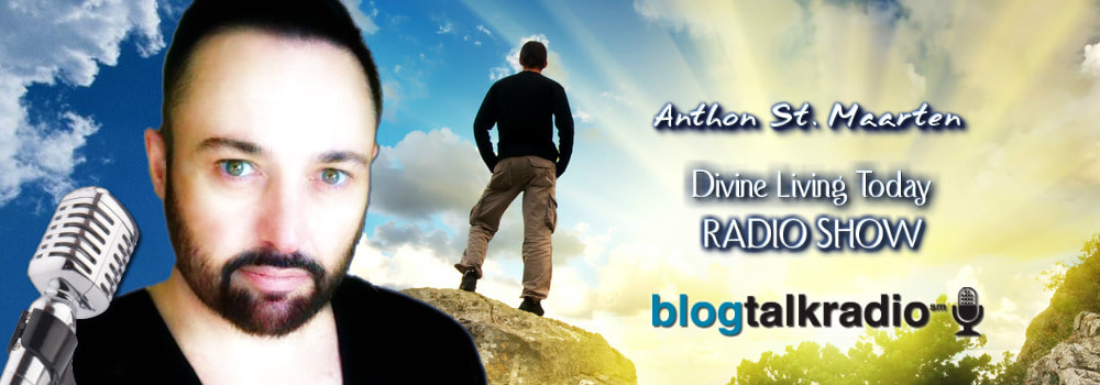 Divine Living Today Radio Show with Psychic Medium and Destiny Coach Anthon St. Maarten